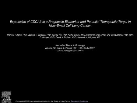 Expression of CDCA3 Is a Prognostic Biomarker and Potential Therapeutic Target in Non–Small Cell Lung Cancer  Mark N. Adams, PhD, Joshua T. Burgess, PhD,