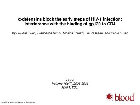 Α-defensins block the early steps of HIV-1 infection: interference with the binding of gp120 to CD4 by Lucinda Furci, Francesca Sironi, Monica Tolazzi,