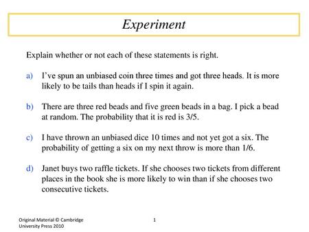 Experiment Explain whether or not each of these statements is right.