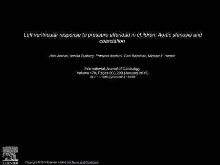 Left ventricular response to pressure afterload in children: Aortic stenosis and coarctation  Haki Jashari, Annika Rydberg, Pranvera Ibrahimi, Gani Bajraktari,
