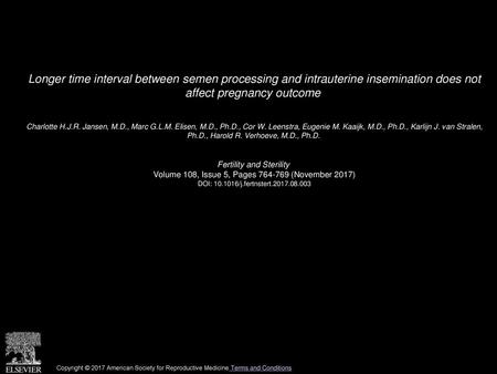 Longer time interval between semen processing and intrauterine insemination does not affect pregnancy outcome  Charlotte H.J.R. Jansen, M.D., Marc G.L.M.