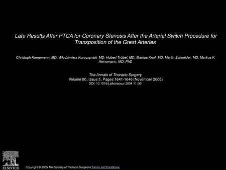 Late Results After PTCA for Coronary Stenosis After the Arterial Switch Procedure for Transposition of the Great Arteries  Christoph Kampmann, MD, Wlodzimierz.
