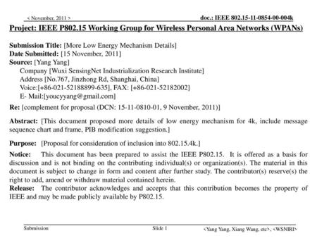 < November, 2011 > Project: IEEE P802.15 Working Group for Wireless Personal Area Networks (WPANs) Submission Title: [More Low Energy Mechanism Details]