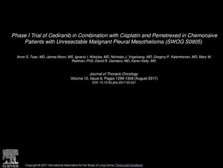Phase I Trial of Cediranib in Combination with Cisplatin and Pemetrexed in Chemonaive Patients with Unresectable Malignant Pleural Mesothelioma (SWOG.