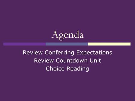 Review Conferring Expectations Review Countdown Unit Choice Reading