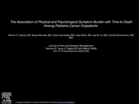 The Association of Physical and Psychological Symptom Burden with Time to Death Among Palliative Cancer Outpatients  Winson Y. Cheung, MD, Niusha Barmala,