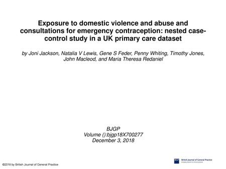 Exposure to domestic violence and abuse and consultations for emergency contraception: nested case-control study in a UK primary care dataset by Joni Jackson,