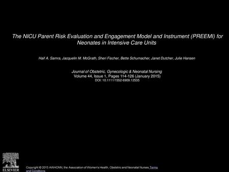 The NICU Parent Risk Evaluation and Engagement Model and Instrument (PREEMI) for Neonates in Intensive Care Units  Haif A. Samra, Jacquelin M. McGrath,