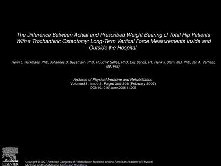 The Difference Between Actual and Prescribed Weight Bearing of Total Hip Patients With a Trochanteric Osteotomy: Long-Term Vertical Force Measurements.