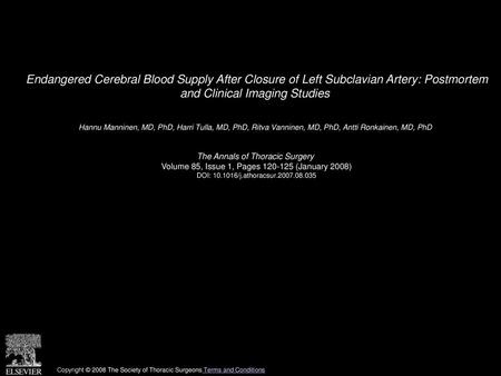 Endangered Cerebral Blood Supply After Closure of Left Subclavian Artery: Postmortem and Clinical Imaging Studies  Hannu Manninen, MD, PhD, Harri Tulla,