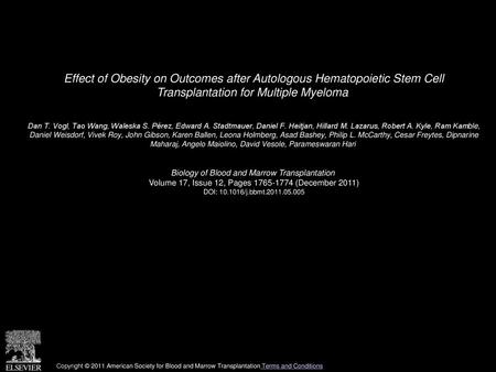 Effect of Obesity on Outcomes after Autologous Hematopoietic Stem Cell Transplantation for Multiple Myeloma  Dan T. Vogl, Tao Wang, Waleska S. Pérez,