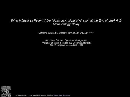 What Influences Patients’ Decisions on Artificial Hydration at the End of Life? A Q- Methodology Study  Catherine Malia, MSc, Michael I. Bennett, MB, ChB,
