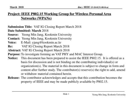 January 19 Project: IEEE P802.15 Working Group for Wireless Personal Area Networks (WPANs) Submission Title: VAT IG Closing Report March 2018 Date Submitted: