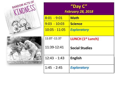 “Day C” February 28, :01 - 9:01 Math 9: :03 Science