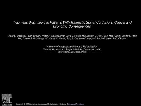 Traumatic Brain Injury in Patients With Traumatic Spinal Cord Injury: Clinical and Economic Consequences  Cheryl L. Bradbury, PsyD, CPsych, Walter P.
