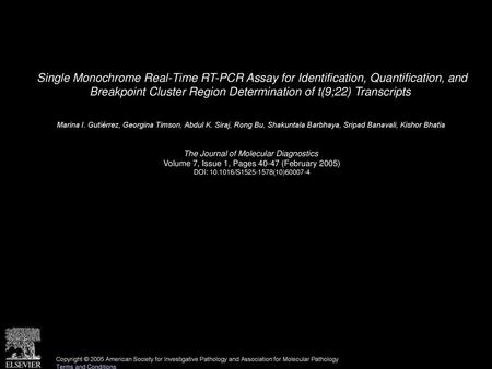 Single Monochrome Real-Time RT-PCR Assay for Identification, Quantification, and Breakpoint Cluster Region Determination of t(9;22) Transcripts  Marina.