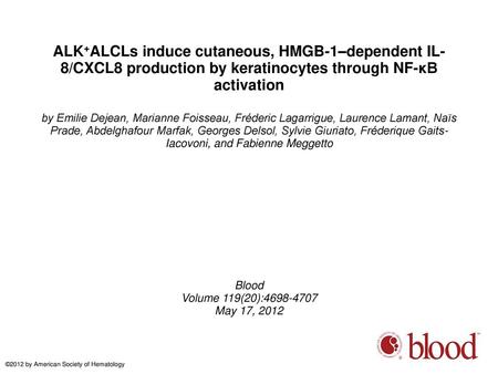 ALK+ALCLs induce cutaneous, HMGB-1–dependent IL-8/CXCL8 production by keratinocytes through NF-κB activation by Emilie Dejean, Marianne Foisseau, Fréderic.