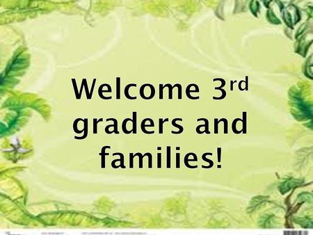 Welcome 3rd graders and families!