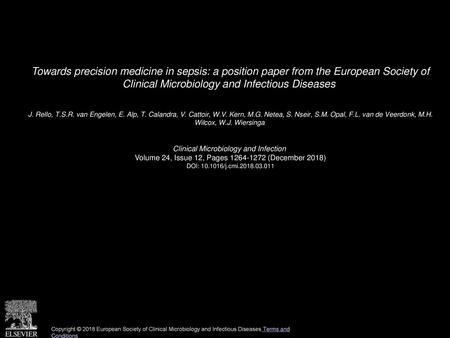 Towards precision medicine in sepsis: a position paper from the European Society of Clinical Microbiology and Infectious Diseases  J. Rello, T.S.R. van.