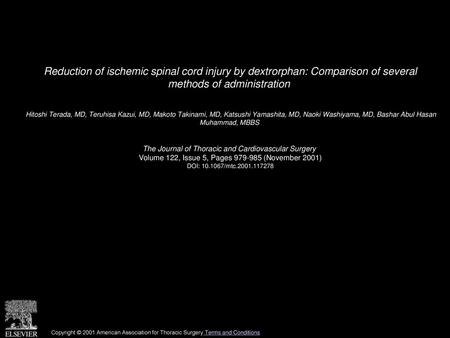 Reduction of ischemic spinal cord injury by dextrorphan: Comparison of several methods of administration  Hitoshi Terada, MD, Teruhisa Kazui, MD, Makoto.