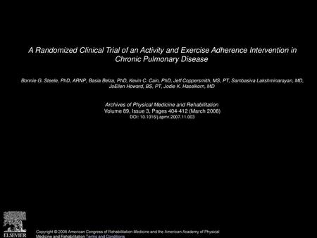 A Randomized Clinical Trial of an Activity and Exercise Adherence Intervention in Chronic Pulmonary Disease  Bonnie G. Steele, PhD, ARNP, Basia Belza,