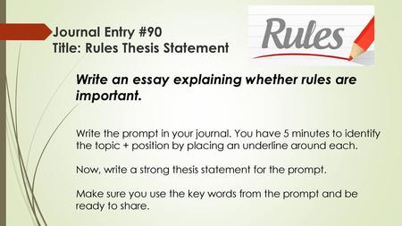 Journal Entry #90 Title: Rules Thesis Statement