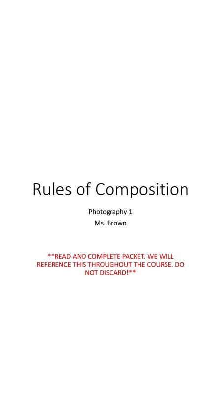 Rules of Composition Photography 1 Ms. Brown