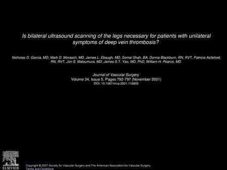 Is bilateral ultrasound scanning of the legs necessary for patients with unilateral symptoms of deep vein thrombosis?  Nicholas D. Garcia, MD, Mark D.