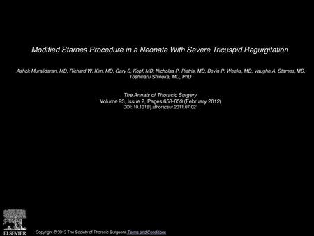 Modified Starnes Procedure in a Neonate With Severe Tricuspid Regurgitation  Ashok Muralidaran, MD, Richard W. Kim, MD, Gary S. Kopf, MD, Nicholas P. Pietris,
