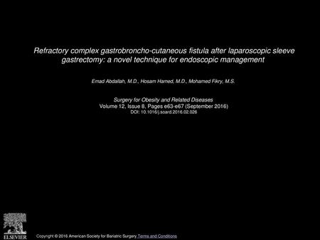 Refractory complex gastrobroncho-cutaneous fistula after laparoscopic sleeve gastrectomy: a novel technique for endoscopic management  Emad Abdallah,