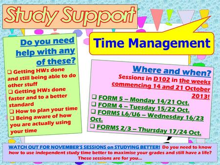 Study Support Time Management Do you need help with any of these?