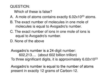 A mole of atoms contains exactly 6.02x1023 atoms.