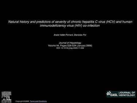 Natural history and predictors of severity of chronic hepatitis C virus (HCV) and human immunodeficiency virus (HIV) co-infection  Anaïs Vallet-Pichard,