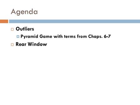 Agenda Outliers Pyramid Game with terms from Chaps. 6-7 Rear Window.