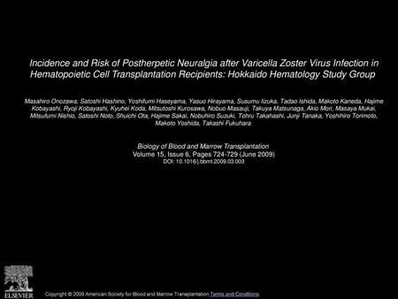Incidence and Risk of Postherpetic Neuralgia after Varicella Zoster Virus Infection in Hematopoietic Cell Transplantation Recipients: Hokkaido Hematology.