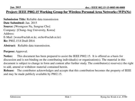 Jan. 2015 Project: IEEE P802.15 Working Group for Wireless Personal Area Networks (WPANs) Submission Title: Reliable data transmission Date Submitted: