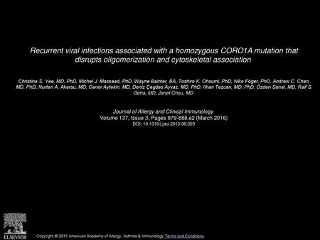 Recurrent viral infections associated with a homozygous CORO1A mutation that disrupts oligomerization and cytoskeletal association  Christina S. Yee,