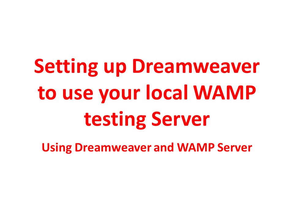 how to use wamp server with dreamweaver how to use wamp server with dreamweaver