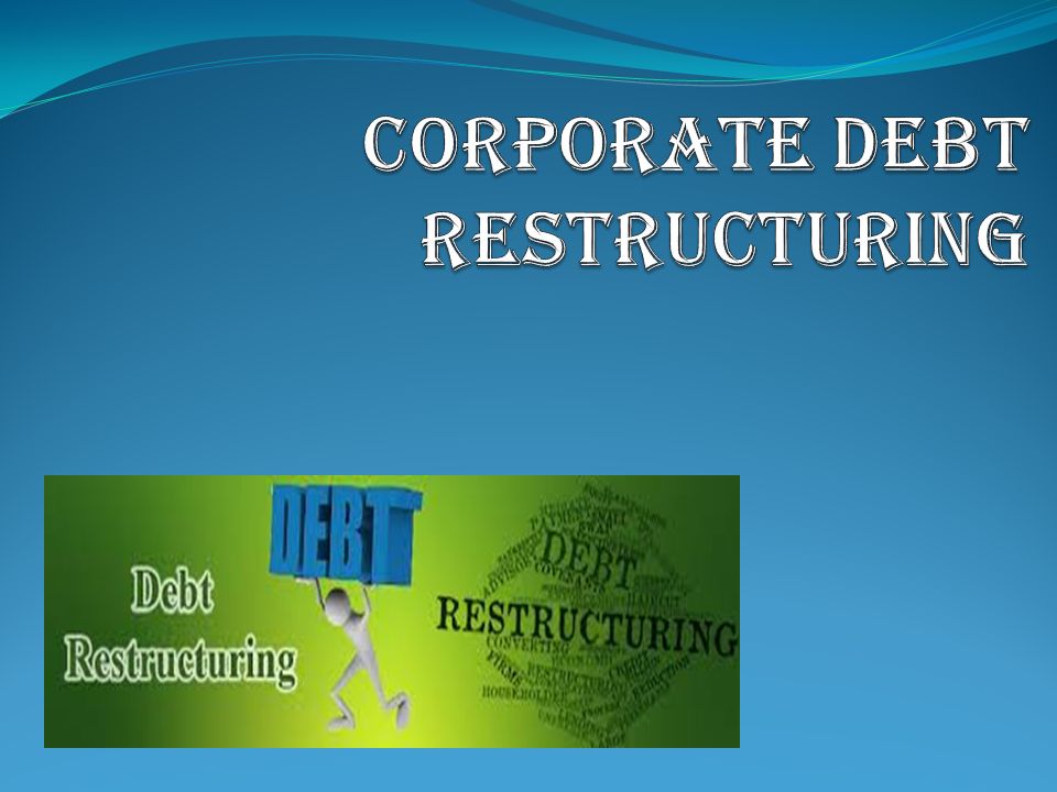Corporate Debt Restructuring - ppt video online download