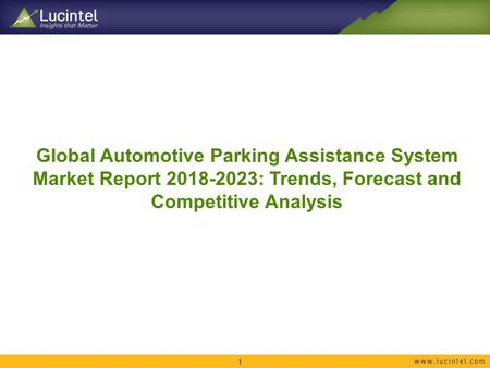 Global Automotive Parking Assistance System Market Report : Trends, Forecast and Competitive Analysis 1.