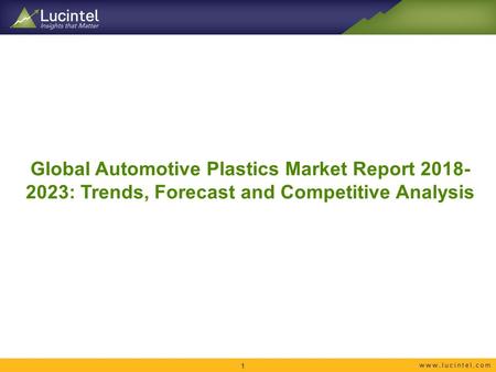 Global Automotive Plastics Market Report : Trends, Forecast and Competitive Analysis 1.