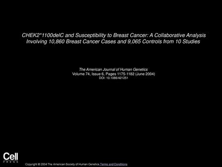 CHEK2*1100delC and Susceptibility to Breast Cancer: A Collaborative Analysis Involving 10,860 Breast Cancer Cases and 9,065 Controls from 10 Studies 