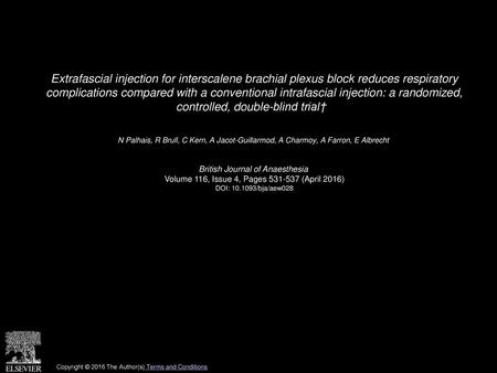 Extrafascial injection for interscalene brachial plexus block reduces respiratory complications compared with a conventional intrafascial injection: a.