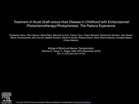 Treatment of Acute Graft-versus-Host Disease in Childhood with Extracorporeal Photochemotherapy/Photopheresis: The Padova Experience  Elisabetta Calore,