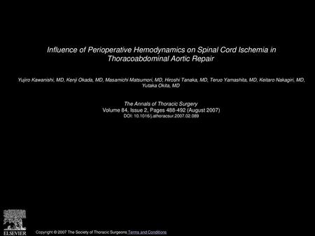 Influence of Perioperative Hemodynamics on Spinal Cord Ischemia in Thoracoabdominal Aortic Repair  Yujiro Kawanishi, MD, Kenji Okada, MD, Masamichi Matsumori,