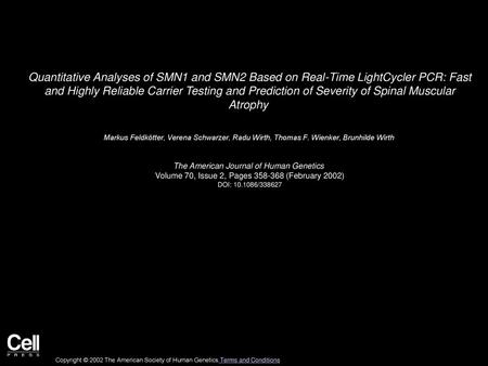 Quantitative Analyses of SMN1 and SMN2 Based on Real-Time LightCycler PCR: Fast and Highly Reliable Carrier Testing and Prediction of Severity of Spinal.
