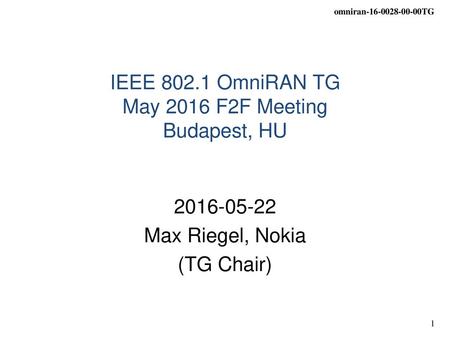 IEEE OmniRAN TG May 2016 F2F Meeting Budapest, HU