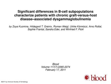 Significant differences in B-cell subpopulations characterize patients with chronic graft-versus-host disease–associated dysgammaglobulinemia by Zoya Kuzmina,