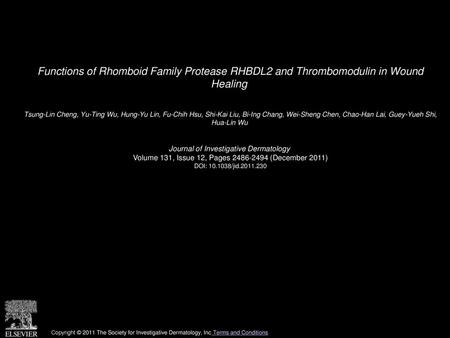 Functions of Rhomboid Family Protease RHBDL2 and Thrombomodulin in Wound Healing  Tsung-Lin Cheng, Yu-Ting Wu, Hung-Yu Lin, Fu-Chih Hsu, Shi-Kai Liu,