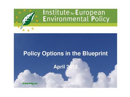 Policy Options in the Blueprint April 2012